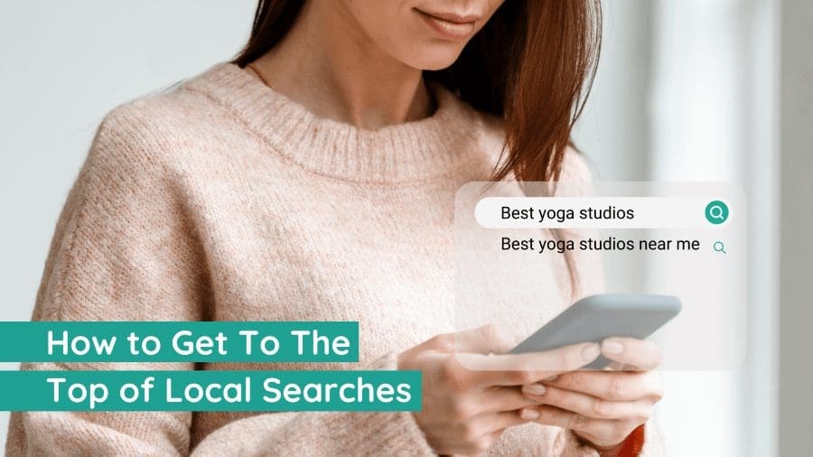 How to Get to the Top of Local Searches